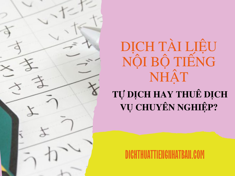 Chi phí, độ chính xác, tốc độ: yếu tố nào quan trọng nhất khi dịch tài liệu nội bộ tiếng Nhật?