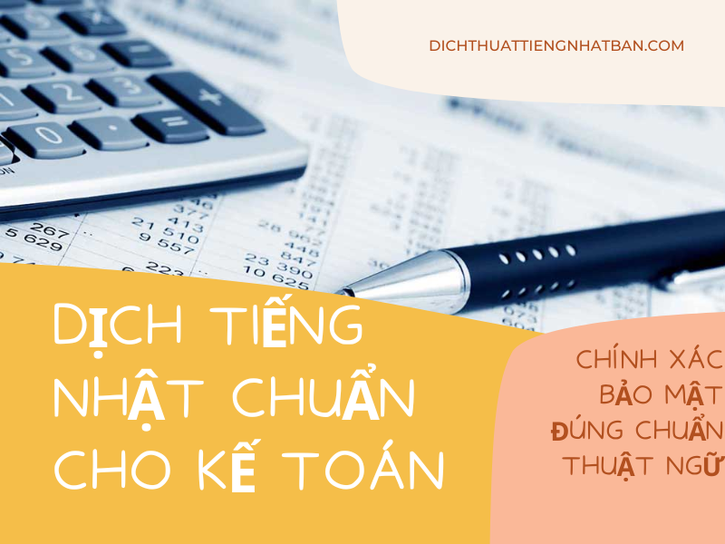 Dịch tiếng Nhật chuẩn cho kế toán chính xác, bảo mật, đúng chuẩn thuật ngữ 3 Vinasite – Đối tác tin cậy cho dịch tiếng Nhật chuẩn cho kế toán