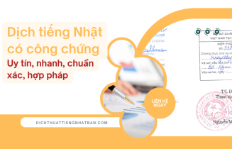 Dịch tiếng Nhật có công chứng uy tín, nhanh, chuẩn xác, hợp pháp 1 Dịch tiếng Nhật có công chứng uy tín, nhanh, chuẩn xác, hợp pháp