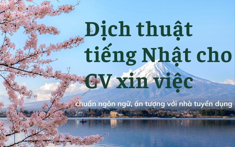 dịch thuật tiếng Nhật cho CV xin việc